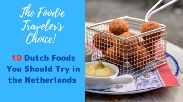 10 Dutch Foods You Should Try in the Netherlands
